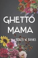 Ghetto Mama 1790816165 Book Cover