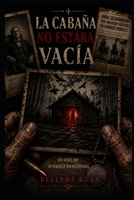 LA CABAÑA NO ESTABA VACÍA (Spanish Edition) B0H239SPJ3 Book Cover
