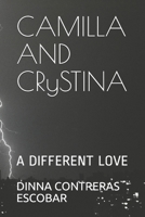 CAMILLA AND CRySTINA: A DIFFERENT LOVE (LGBTE) 1976751632 Book Cover