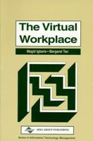 The Virtual Workplace (Series in Information Technology Management) 1878289411 Book Cover