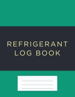 Refrigerant Log Book: Green cover 1703925432 Book Cover