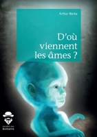 D'où viennent les âmes ? (French Edition) 2342152000 Book Cover