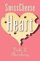 Swiss Cheese Heart 1612044379 Book Cover
