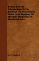 British Bees: An Introduction to the Study of the Natural History and Economy of the Bees Indigenous to the British Isles (Classic Reprint) 1443768383 Book Cover
