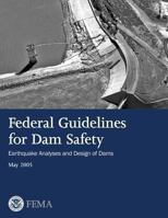 Federal Guidelines for Dam Safety: Earthquake Analyses and Design of Dams 1482753944 Book Cover