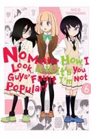 No Matter How I Look at It, It's You Guys' Fault I'm Not Popular!, Vol. 6 0316259411 Book Cover