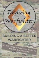 The Evolving Warfighter: An Anthology of Published Works by Franklin C. Annis, EdD 1791831427 Book Cover