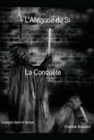 L'Allégorie du Si: La Conquête 1980351341 Book Cover
