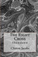 The Right Cross: Showdown 1456356585 Book Cover