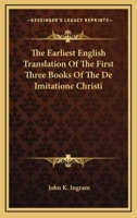 The Earliest English Translation Of The First Three Books Of The De Imitatione Christi 1417973013 Book Cover