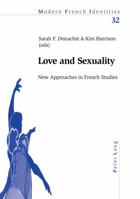 Love And Sexuality: New Approaches in French Studies (Modern French Identities) 3039102494 Book Cover
