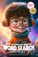 STEM Vocabulary Building Word Search Puzzles for Kids: Outer Space Exploration (STEM Vocabulary Word Search Puzzles for Kids) 196078613X Book Cover