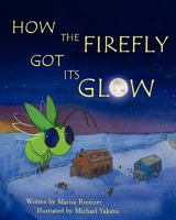 How the Firefly Got Its Glow 0983351007 Book Cover