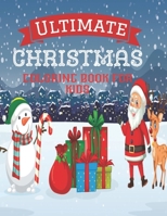 Ultimate Christmas Coloring Book for Kids: Fun Children's Christmas Gift or Present for Toddlers & Kids - 50 Beautiful Pages to Color with Santa Claus, Reindeer, Snowmen & More! B08NMKDYYZ Book Cover