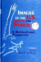 Images of the U.S. Around the World: A Multicultural Perspective (S U N Y Series in Human Communication Processes) 0791439720 Book Cover