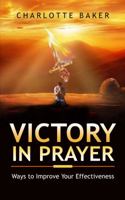 Victory In Prayer: Ways To Improve Your Effectiveness 1734281731 Book Cover