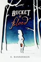 Bucket of Blood 0986470139 Book Cover