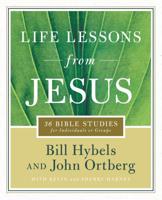 Life Lessons from Jesus: 36 Bible Studies for Individuals or Groups 0310820022 Book Cover