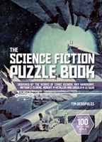 The Science Fiction Puzzle Book: Inspired by the Works of Isaac Asimov, Ray Bradbury, Arthur C Clarke, Robert A Heinlein and Ursula K Le Guin 1787394883 Book Cover