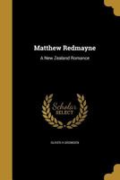 Matthew Redmayne: A New Zealand Romance 1374141631 Book Cover