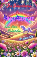 The Adventures of Miss Cutsie and Her Friends B0F1V8CGL5 Book Cover