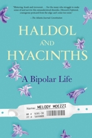 Haldol and Hyacinths: A Bipolar Life 1583334688 Book Cover
