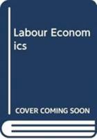 Labour Economics 041525986X Book Cover