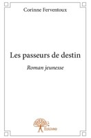 Les passeurs de destin: Roman jeunesse (French Edition) 2332748253 Book Cover