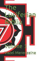 The Luciferian Biblia: Volume 1 172004144X Book Cover