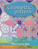 Geometric Pattern: Coloring Book For Adults 1098673190 Book Cover