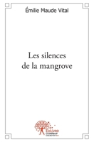 Les silences de la mangrove (French Edition) 2332529152 Book Cover