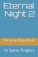 Eternal Night 2: 10 Spine Tinglers B08KJ554FF Book Cover