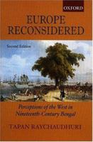 Europe Reconsidered: Perceptions of the West in Nineteenth-century Bengal 0195624416 Book Cover
