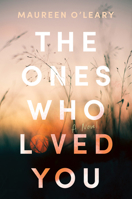 The Ones Who Loved You: A Novel 1640097945 Book Cover