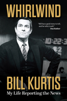 Whirlwind: My Life Reporting the News 0700640045 Book Cover