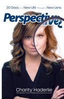 Perspectives: 30 days to a new life through a new lens 1091377936 Book Cover