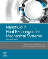 Nanofluid in Heat Exchangers for Mechanical Systems: Numerical Simulation 0128219238 Book Cover