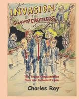 Invasion of the Swamp Creatures: The Trump Administration from one Cartoonist's Pen 179589461X Book Cover