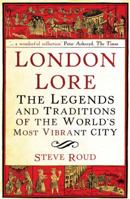 London Lore: The Legends and Traditions of the World's Most Vibrant City 0099519860 Book Cover