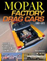 Mopar Factory Drag Cars: Dodge & Plymouth's Quarter-Mile Domination 1962-1972 1613257228 Book Cover