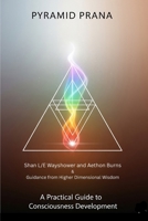 Pyramid Prana: A Practical Guide to Consciousness Development B0FRZ8FDB1 Book Cover