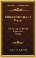 Journal Historique Du Voyage: Fait Au Cap De Bonne-Esperance (1776) 2019161850 Book Cover