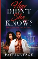 How Didn't She Know?: What you Won't do for love B0BZBT94L2 Book Cover