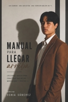 MANUAL PARA LLEGAR ARRIBA (Spanish Edition) B0H7TFMK2S Book Cover