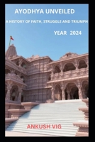 Ayodhya Unveiled: A History of Faith, Struggle and Triumph B0CSW6HNJH Book Cover