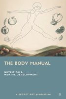 THE BODY MANUAL: Nutrition & Mental Development B0F62DVQCR Book Cover