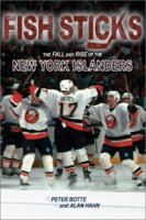 Fish Sticks: The Fall and Rise of the New York Islanders 1582616647 Book Cover
