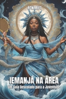 IEMANJÁ NA ÁREA: Um Guia Descolado para a Juventude (Portuguese Edition) 6501012619 Book Cover