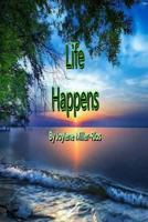 Life Happens: My Diary Put Into Poetry Form 1984160591 Book Cover