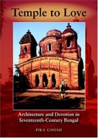 Temple To Love: Architecture And Devotion In Seventeenth-Century Bengal (Contemporary Indian Studies) 0253344875 Book Cover